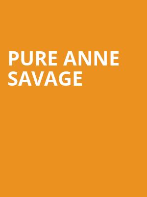 Pure Anne Savage at O2 Academy Islington